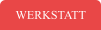 WERKSTATT